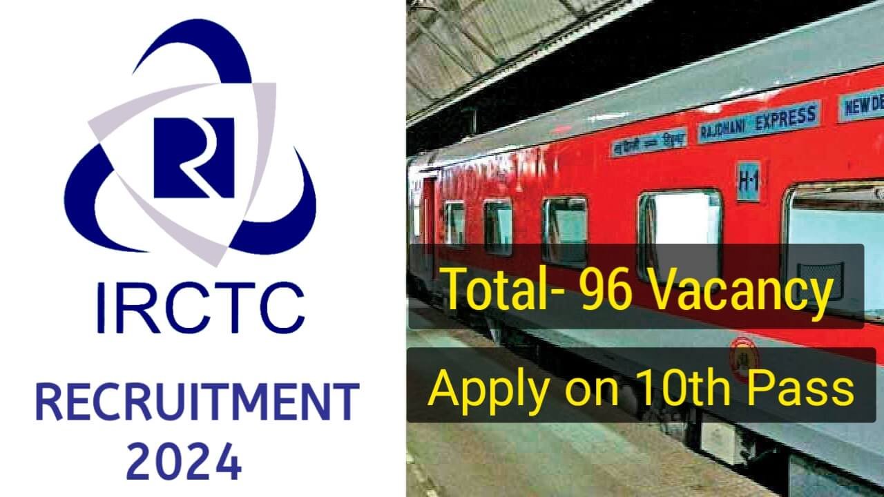 IRCTC Recruitment 2024 For 96 Vacancy Consultants Post Apply Online